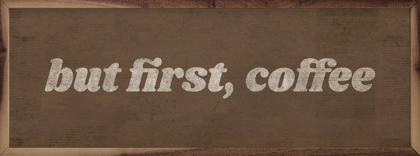 But First Coffee